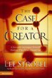 The Case for a Creator: by Lee Strobel 