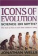 Icons of Evolution: Science or Myth? by Jonathan Wells 