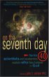 On the Seventh Day: Edited by John F. Ashton PhD. 